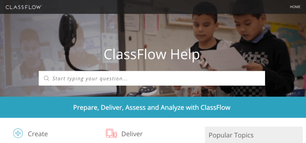 Learn more about ClassFlow Help including videos, articles with step by step instructions, and interactive, real-time help to chat with our Support Team.