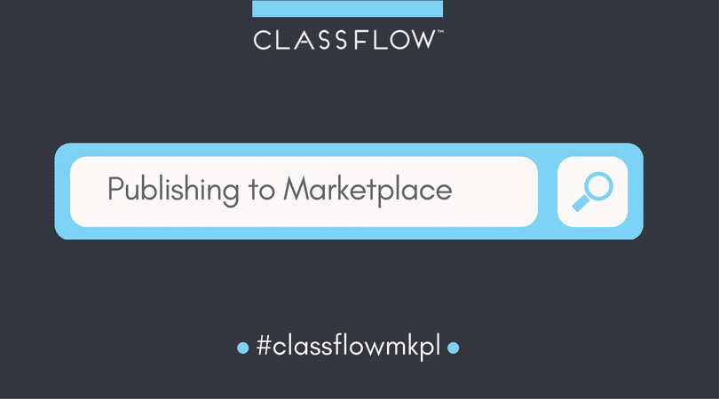 Learn how to publish resources to the ClassFlow Marketplace.