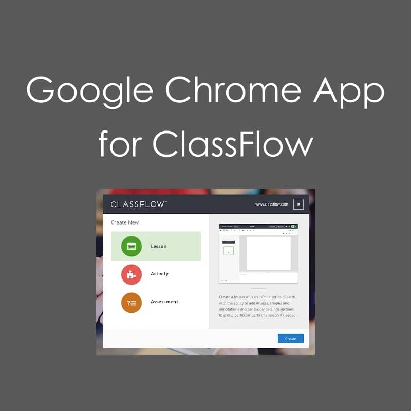 Learn more about the Google Chrome App for ClassFlow.