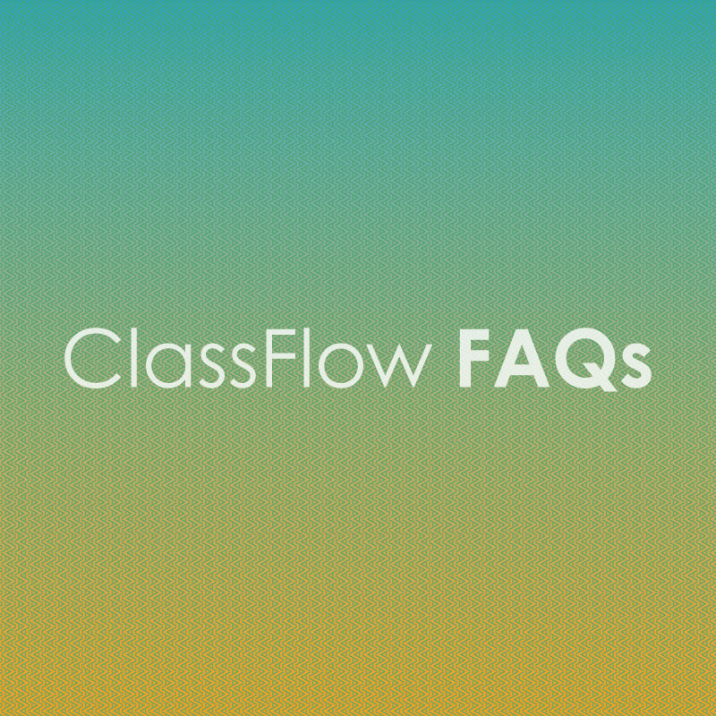 Learn about the top ClassFlow FAQs from our User Engagement Team Consultants.